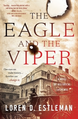 The Eagle and the Viper: A Novel of Historical Suspense by Estleman, Loren D.