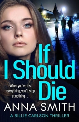 If I Should Die by Smith, Anna