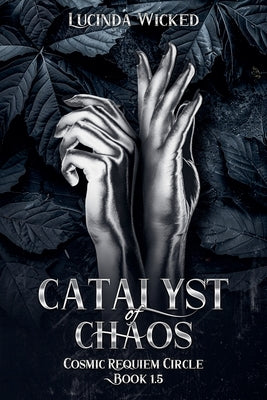 Catalyst of Chaos by Wicked, Lucinda