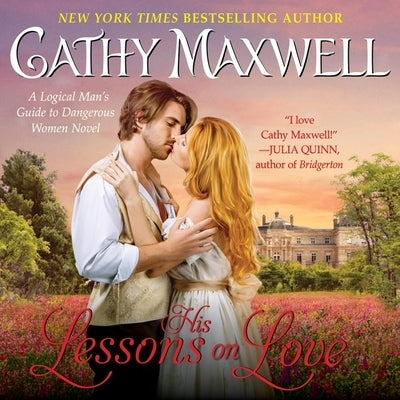 His Lessons on Love: A Logical Man's Guide to Dangerous Women Novel by Maxwell, Cathy