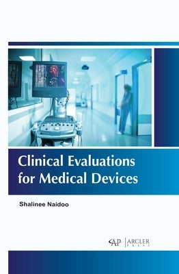 Clinical Evaluations for Medical Devices by Naidoo, Shalinee