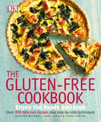 The Gluten-Free Cookbook: What to Eat and What to Cook If You Have a Wheat Allergy by DK