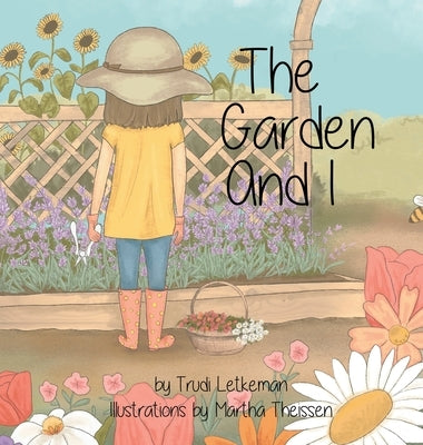 The Garden and I: Healing with nature by Letkeman, Trudi