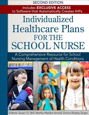 Individualized Healthcare Plans for the School Nurse - Second Edition by Will, Susan I. S.