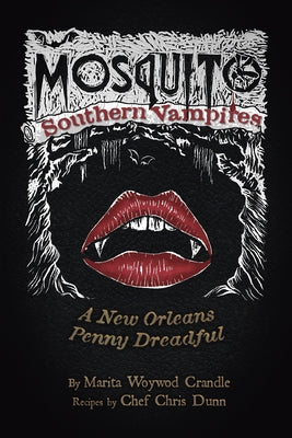 Mosquito - Southern Vampires: A New Orleans Penny Dreadful by Crandle, Marita Woywod