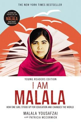 I Am Malala: How One Girl Stood Up for Education and Changed the World (Young Readers Edition) by Yousafzai, Malala