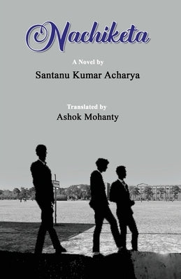 Nachiketa by Acharya, Santanu Kumar