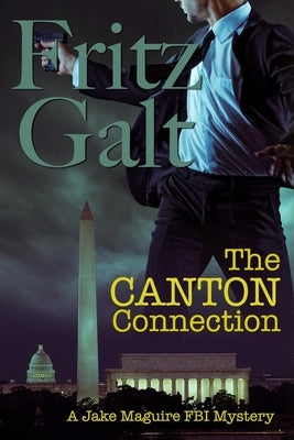 The Canton Connection: An International Mystery by Galt, Fritz