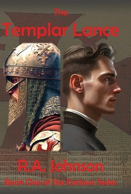 The Templar Lance by Johnson, R. a.