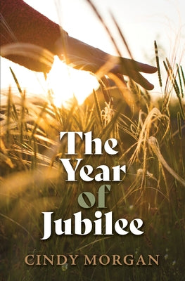 The Year of Jubilee by Morgan, Cindy