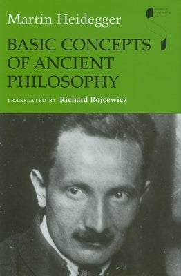 Basic Concepts of Ancient Philosophy by Heidegger, Martin