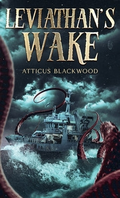 Leviathan Wake by Blackwood, Atticus