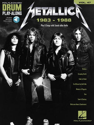 Metallica: 1983-1988 Drum Play-Along Volume 47 Book/Online Audio [With Access Code] by Metallica