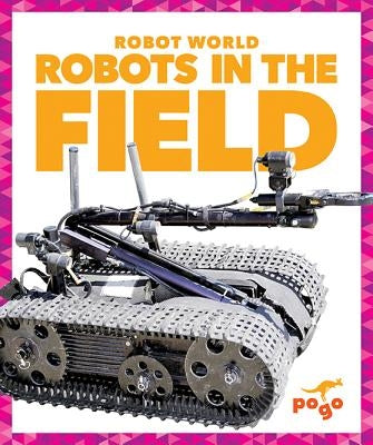 Robots in the Field by VanVoorst, Jennifer Fretland