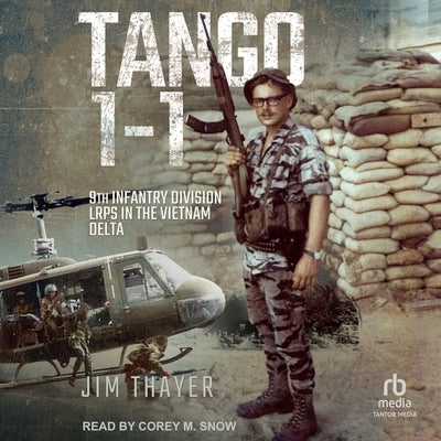 Tango 1-1: 9th Infantry Division Lrps in the Vietnam Delta by Thayer, Jim