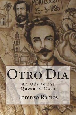 Otro Dia: An Ode to the Queen of Cuba by Ramos, Lorenzo