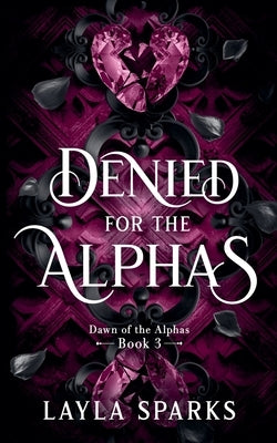 Denied by The Alphas by Sparks, Layla