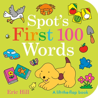 Spot's First 100 Words by Hill, Eric