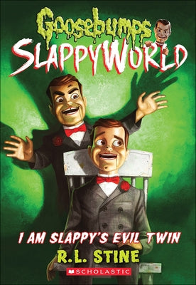 I Am Slappy's Evil Twin by Stine, R. L.