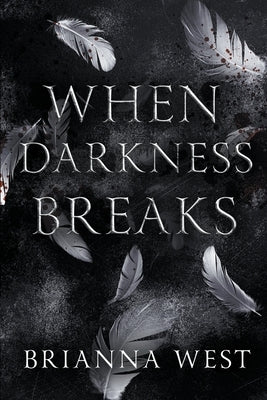 When Darkness Breaks by West, Brianna