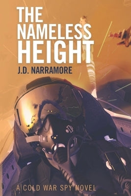 The Nameless Height: A Cold War Spy Novel by Narramore, Jd