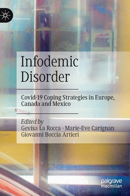 Infodemic Disorder: Covid-19 Coping Strategies in Europe, Canada and Mexico by La Rocca, Gevisa