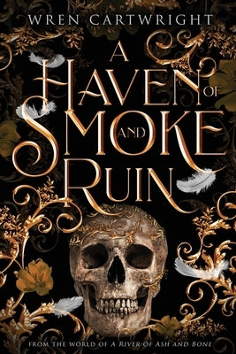 A Haven of Smoke and Ruin by Cartwright, Wren