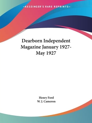 Dearborn Independent Magazine January 1927-May 1927 by Ford, Henry