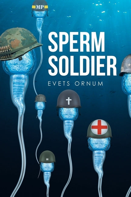 Sperm Soldier by Ornum, Evets