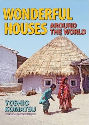 Wonderful Houses Around the World by Komatsu, Yoshio