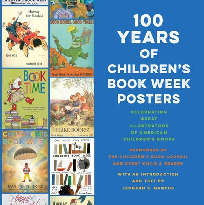 100 Years of Children's Book Week Posters by Marcus, Leonard S.