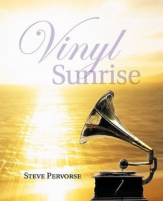 Vinyl Sunrise by Pervorse, Steve