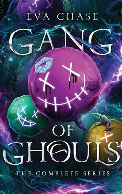 Gang of Ghouls: The Complete Series by Chase, Eva