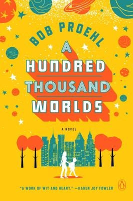 A Hundred Thousand Worlds by Proehl, Bob