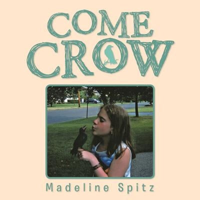 Come Crow by Spitz, Madeline