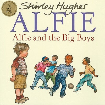 Alfie and the Big Boys by Hughes, Shirley