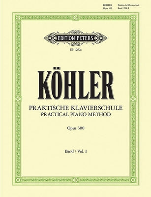 Practical Piano Method Op. 300 by Köhler, Louis