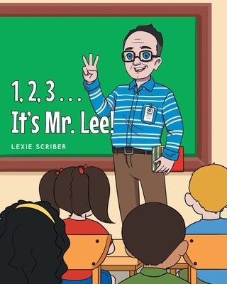 1,2,3 . . . It's Mr. Lee! by Scriber, Lexie