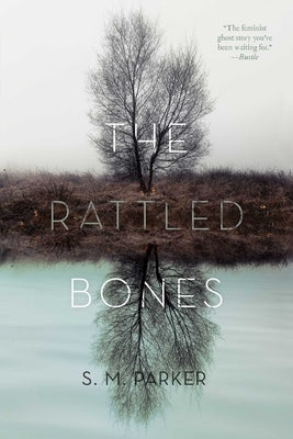 The Rattled Bones by Parker, S. M.