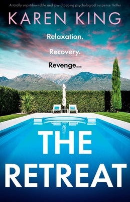 The Retreat: A totally unputdownable and jaw-dropping psychological suspense thriller by King, Karen