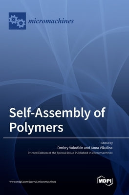 Self-Assembly of Polymers by Volodkin, Dmitry