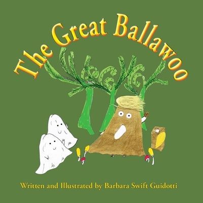 The Great Ballawoo by Guidotti, Barbara Swift