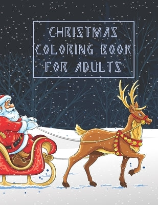 Christmas Coloring Book For Adults: Christmas Adult Coloring Book Winter Scenes, Festive Holiday Christmas Winter Season Large Print Coloring Book For by Felix, Asher Evangeline