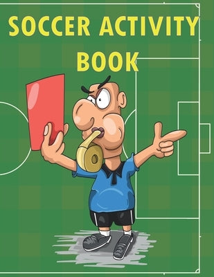 Soccer Activity Book: For Kids by Ben, Mizoox