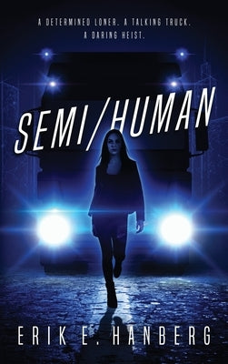 Semi/Human by Hanberg, Erik E.