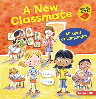 A New Classmate: All Kinds of Languages by Bullard, Lisa