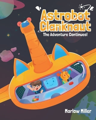 Astrobot Clanknaut by Miller, Marlow