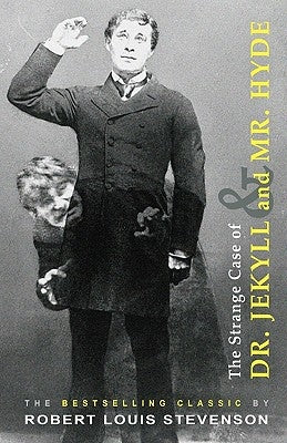 The Strange Case of Dr. Jekyll and Mr. Hyde by Stevenson, Robert Louis