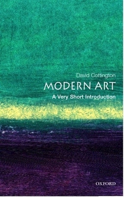 Modern Art: A Very Short Introduction by Cottington, David