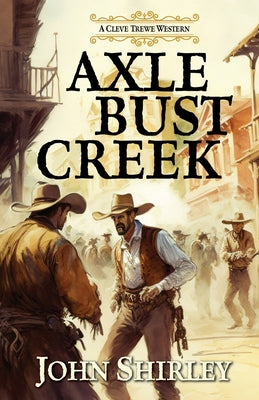 Axle Bust Creek by Shirley, John